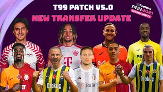 EFootball PES 2021  T99 PATCH V50  GÜNCEL ARA TRANSFER YAMASI  202324 SEASON [upl. by Carl617]