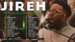 Top 100 Christian Gospel Songs 🙏Jireh Most Beautiful  Elevation Worship amp Maverick City Music 2024 [upl. by Perusse880]