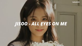 JISOO  ALL EYES ON ME Easy Lyrics [upl. by Ahsea103]