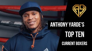 Anthony Yarde’s Top 10 Current Boxers [upl. by Kirsch782]