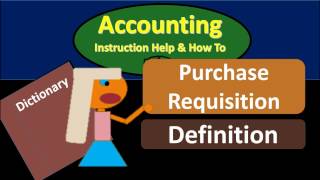 Purchase Requisition Definition  What is Purchase Requisition [upl. by Ylyl]