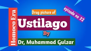 Ustilago  Drug picture  in Homoeo Era  episode no 32 By Dr Muhammad Gulzar [upl. by Ahsenrac931]