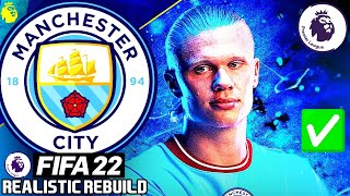 FIFA 22 Manchester City Realistic Rebuild  HAALAND ERA BEGINS🔥 [upl. by Garcon]