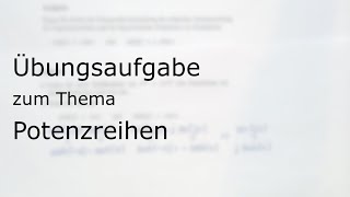 Übungsaufgabe zum Thema „Potenzreihen“ [upl. by Flan]