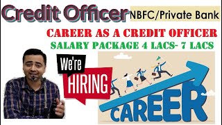 Credit Officer Career  Graduate Or MBA  Fresher or Experience Salary 4 Lacs to 7 Lacs [upl. by Hayikat711]