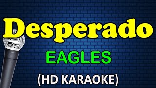 DESPERADO  Eagles HD Karaoke [upl. by Ddot]