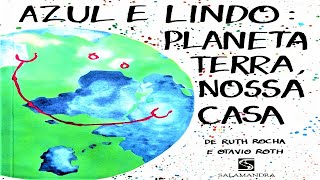 AZUL E LINDO PLANETA TERRA NOSSA CASA  por Ruth Rocha e Otávio Roth  AudioBookHistória Infantil [upl. by Brosy]