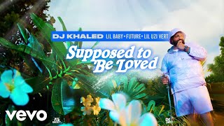 DJ Khaled  SUPPOSED TO BE LOVED ft Lil Baby Future Lil Uzi Vert Visualizer [upl. by Eener909]