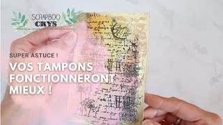 Une SUPER ASTUCE pour vos tampons qui impriment mal  À CONNAÎTRE ABSOLUMENT [upl. by Silsbye253]