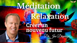 Méditation Relaxation Guidée  Visualisation Créatrice  Dr Joe Dispenza [upl. by Gies574]