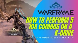 HOW TO PERFORM 5 10X COMBOS ON A KDRIVE WARFRAME [upl. by Allebram]