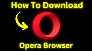 How to Download and Install Opera Browser in Window 11  2024 [upl. by Elish168]