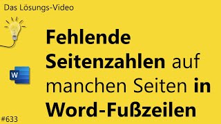 Das Lösungsvideo 633 Fehlende Seitenzahlen auf manchen Seiten in WordFußzeilen [upl. by Ahsiyk251]