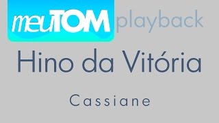 Hino da Vitória Cassiane  Playback  TOM PARA HOMENS [upl. by Keenan773]