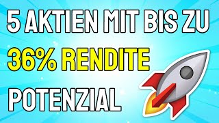 5 AKTIEN MIT BIS ZU 36 RENDITE POTENZIAL🚀📈 [upl. by Nahtnaoj]