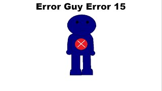 Error Guy Error 15 [upl. by Daj]