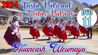 ❤️🤍❤️ FIESTA PATRONAL Y FIESTAS PATRIAS HUANCASH 2024  DVD 11 🥂 [upl. by Aiyn]