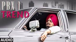 Trend Full Audio  PBX 1  Sidhu Moose Wala  Snappy  Latest Punjabi Songs 2018 [upl. by Mirth]