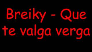 Que Te Valga Verga  Breiky CON LETRA [upl. by Ayalat]