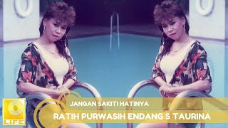 Ratih Purwasih amp Endang S Taurina  Jangan Sakiti Hatinya Official Audio [upl. by Airret]