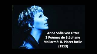 Anne Sofie von Otter The complete quot3 Poèmes de Stéphane Mallarméquot Ravel [upl. by Cia]