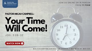 Sabbath Service  Your Time Will Come  Pastor Micah Campbell [upl. by Pirali]