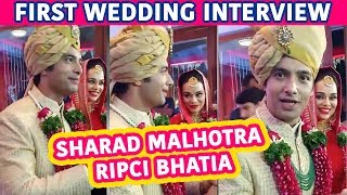 Sharad Malhotra Ripci Bhatia First Wedding Interview Together  Exclusive [upl. by Eigroeg]