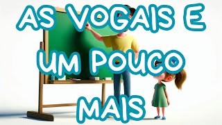 As Vogais e um Pouco Mais Educação Infantil [upl. by Sigismund658]