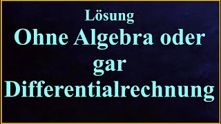 GRÖSSTES RECHTECK GEGEBENEN UMFANGS ohne ALGEBRA [upl. by Yasibit]