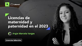 Duración de las licencias de maternidad y paternidad en el 2023 [upl. by Oakleil]