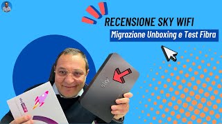 Recensione Sky Wifi Migrazione Unboxing e Test Fibra [upl. by Dud]