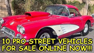 10 PRO STREET Vehicles for Sale Across North America  Links Provided to the Ads Below [upl. by Ingeborg911]