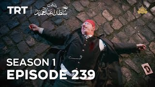 Payitaht Sultan Abdulhamid  Season 1  Episode 239 [upl. by Ericksen]