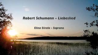 SchumannLiebeslied Elina SiiralaSoprano [upl. by Charlton]