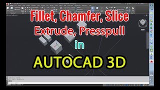 How to use FILLET CHAMFER SLICE EXTRUDE PRESSPULL command in Autocad 3D  Autocad tutorial [upl. by Nnyluqcaj589]