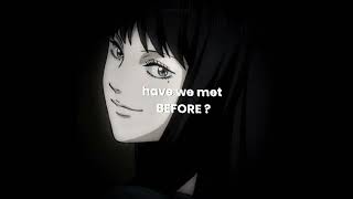 have we met before possibly in Michiganedittomiejunjiitocollection [upl. by Bourne]