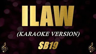 ILAW  SB19 Karaoke [upl. by Snehpets]