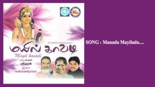 MANADE MAYILADE  MAYIL KAVADI  Hindu Devotional Songs Tamil  Murukan Songs [upl. by Notyal]