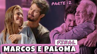 REAGINDO A HISTÓRIA DE MARCOS E PALOMA  Parte 12  FINAL [upl. by Felicdad471]