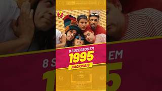 Você LEMBRA desses 8 SUCESSOS NACIONAIS de 1995 [upl. by Diantha916]