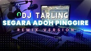 DJ Tarling Jadul quotSEGARA ADOH PINGGIREquot Remix Version [upl. by Gemini]