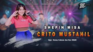 SHEPIN MISA  CRITO MUSTAHIL OFFICIAL LIVE MUSIC  DC MUSIK [upl. by Yand]