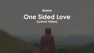 Arens  One Sided Love Lyrical Video Song [upl. by Gayle]