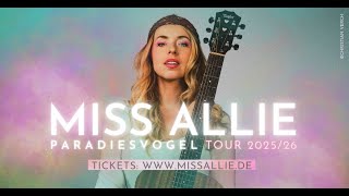 Miss Allie  Paradiesvogel Tour 202526 [upl. by Scrope]