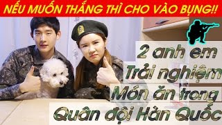 2 anh em Trải nghiệm Món ăn trong Quân đội Hàn Quốc [upl. by Scrivens]