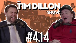 Sen JD Vance  The Tim Dillon Show 414 [upl. by Nonaihr]