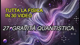 Il problema della gravità quantistica [upl. by Shulman]