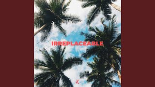 Irreplaceable [upl. by Randal]