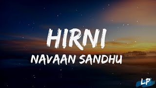 Hirni Lyrics Video Navaan Sandhu  Husky Music  New Punjabi Song 2023  Lyrical punjab [upl. by Aipmylo]