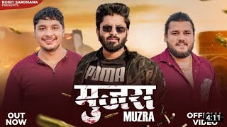 MUJRA  ROHIT SARDHANA  HARENDRA NAGAR  NEW BADMASHI SONG  2024 [upl. by Leiuqeze916]